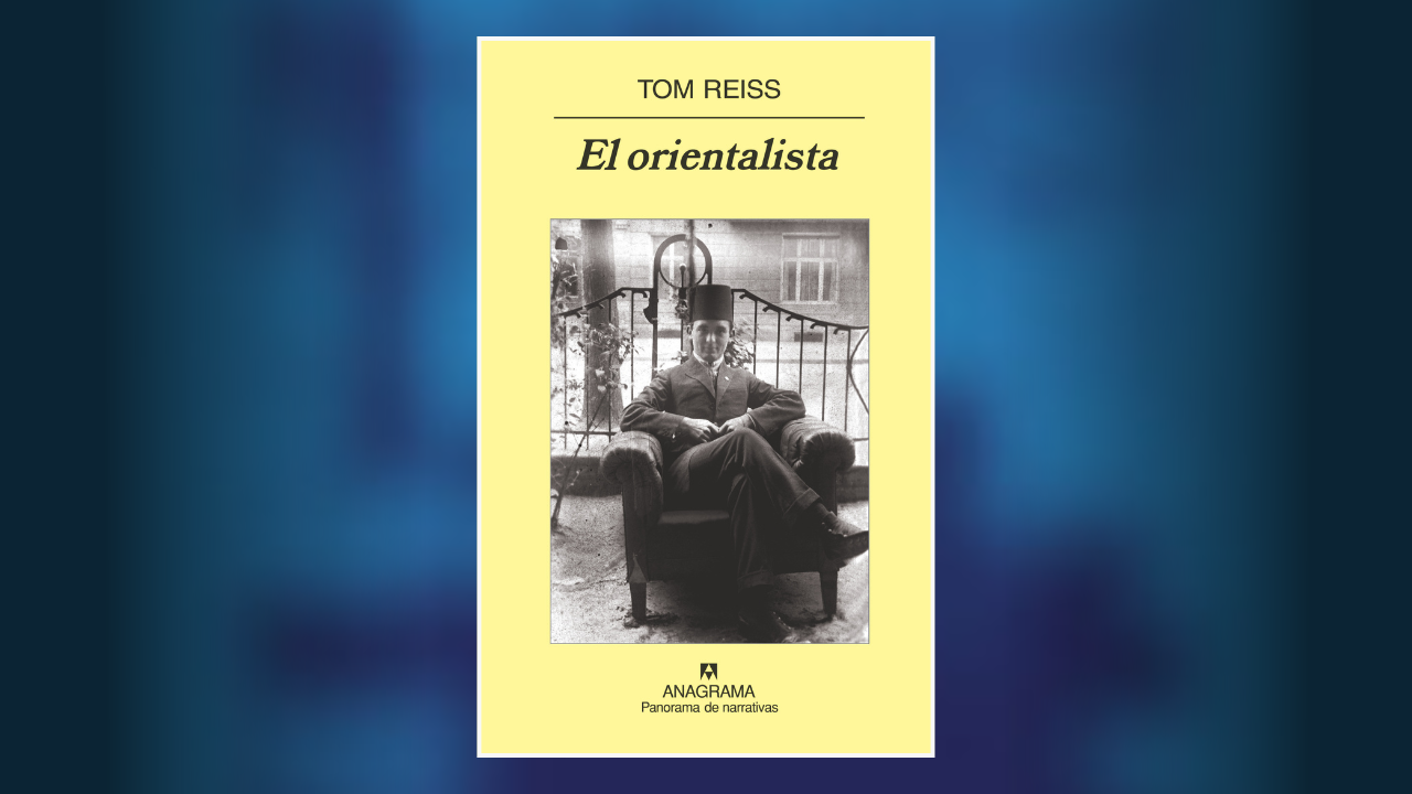 “El orientalista”: la Historia como tragedia personal y baile de máscaras. Por Héctor Soto