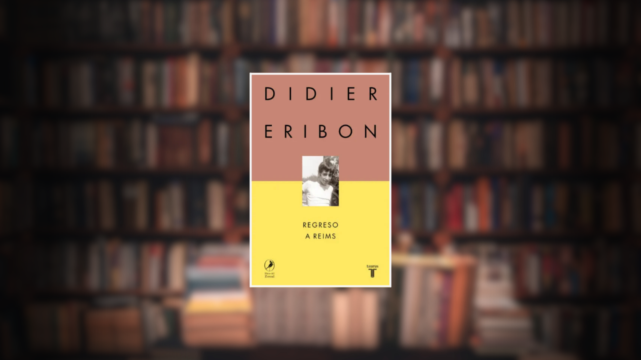 Hijo de la vergüenza, el talento y la represión; “Regreso a Reims”, de Didier Eribon. Por Héctor Soto